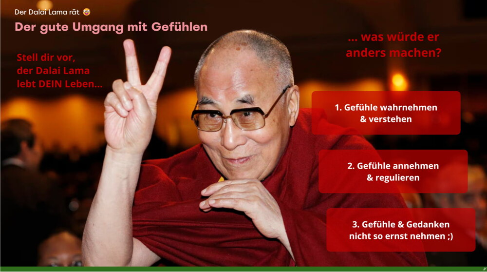 Der Dalai Lama zeigt ein Peace-Zeichen. Text: „Der gute Umgang mit Gefühlen – Stell dir vor, der Dalai Lama lebt dein Leben… Was würde er anders machen?“ Mit drei Tipps zum Umgang mit Emotionen.